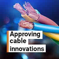 Approving cable products and innovations … beyond regulations!