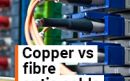 Copper vs fibre optic cable