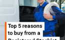 Top 5 reasons to buy from a Registered Stockist