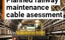 Cable assessment during planned railway maintenance